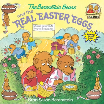 The Berenstain Bears: And the Real Easter Eggs book by Stan & Jan Berenstain