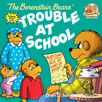 The Berenstain Bears: Trouble at School book by Stan & Jan Berenstain