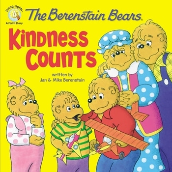 The Berenstain Bears: Kindness Counts book by Stan & Jan Berenstain