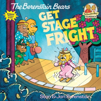 The Berenstain Bears: Get Stage Fright book by Stan & Jan Berenstain