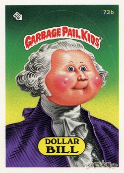 Dollar Bill Garbage Pail Kids sticker card 73b