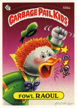 Fowl Raoul Garbage Pail Kids sticker card