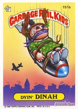 Dyin’ Dinah Garbage Pail Kids sticker card 151b