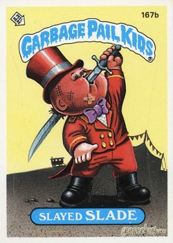 Slayed Slade Garbage Pail Kids sticker card 167b
